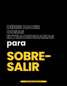 debes hacer cosas extraordinarias para sobresalir